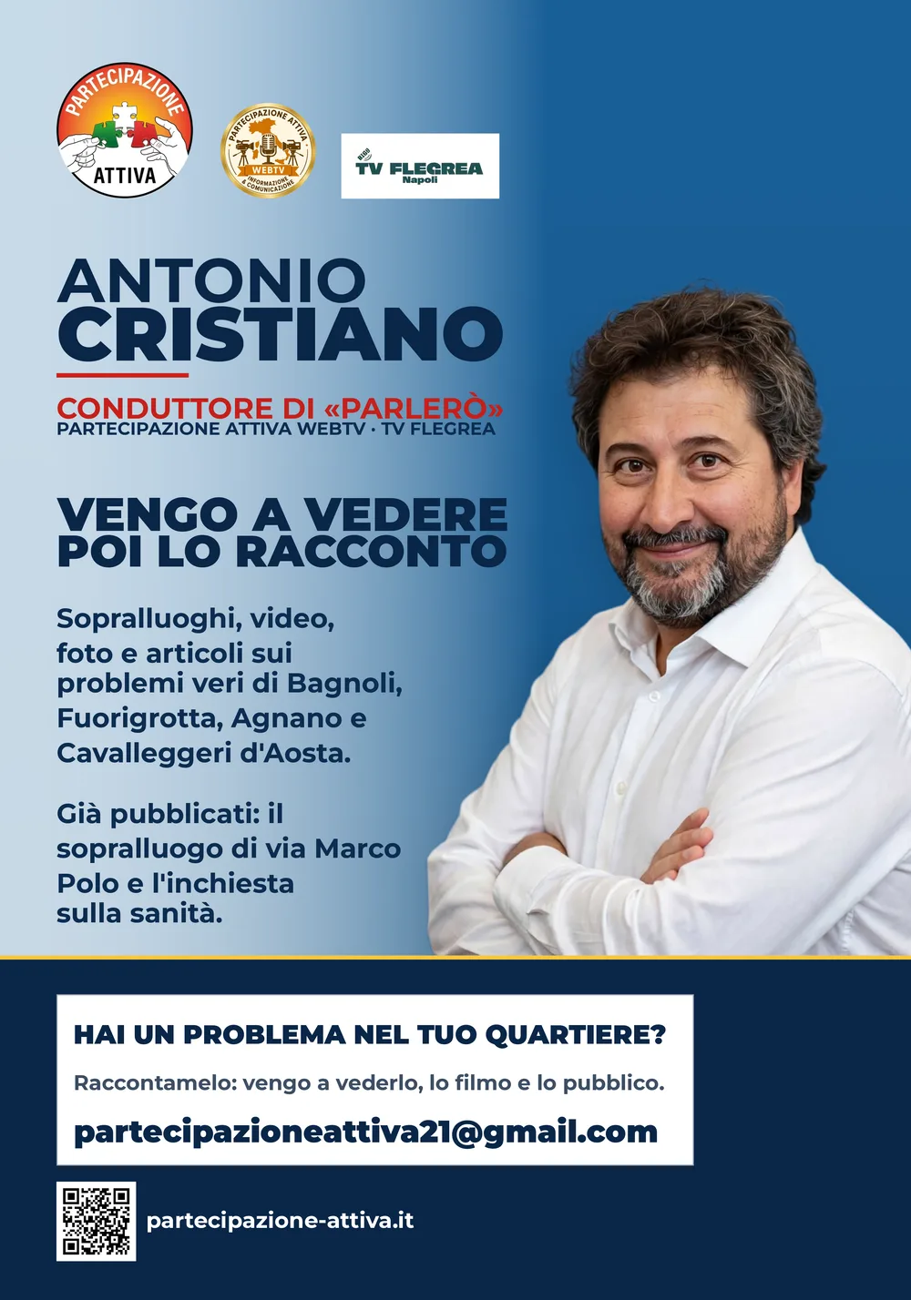 Manifesto: Antonio Cristiano, conduttore di Parler&ograve; su Partecipazione Attiva WebTV e TV Flegrea. Vengo a vedere, poi lo racconto.